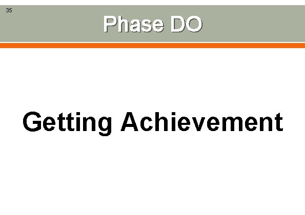 35 Phase DO Getting Achievement 