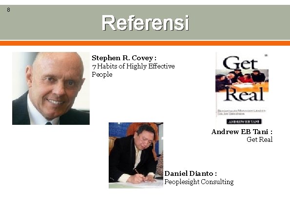 8 Referensi Stephen R. Covey : 7 Habits of Highly Effective People Andrew EB