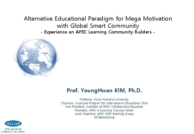 Alternative Educational Paradigm for Mega Motivation with Global Smart Community - Experience on APEC
