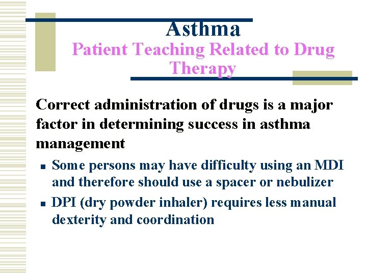 Asthma Patient Teaching Related to Drug Therapy Correct administration of drugs is a major