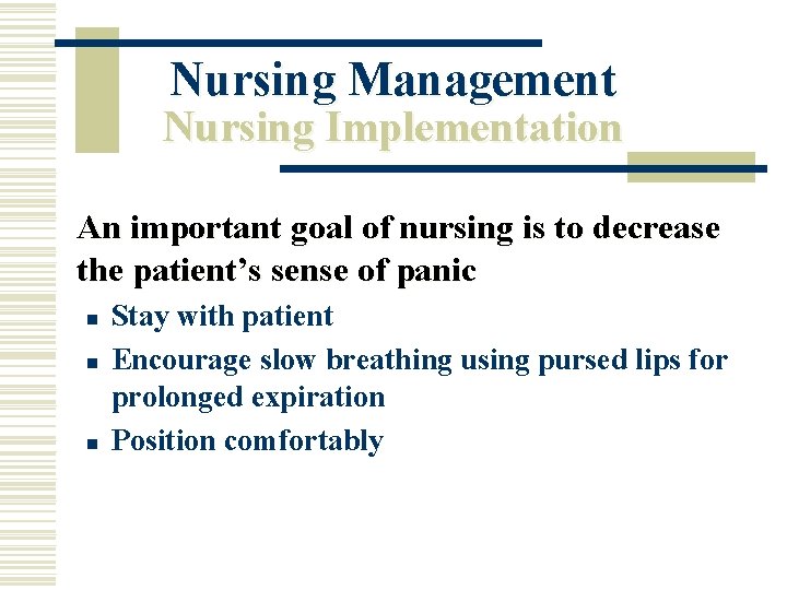 Nursing Management Nursing Implementation An important goal of nursing is to decrease the patient’s