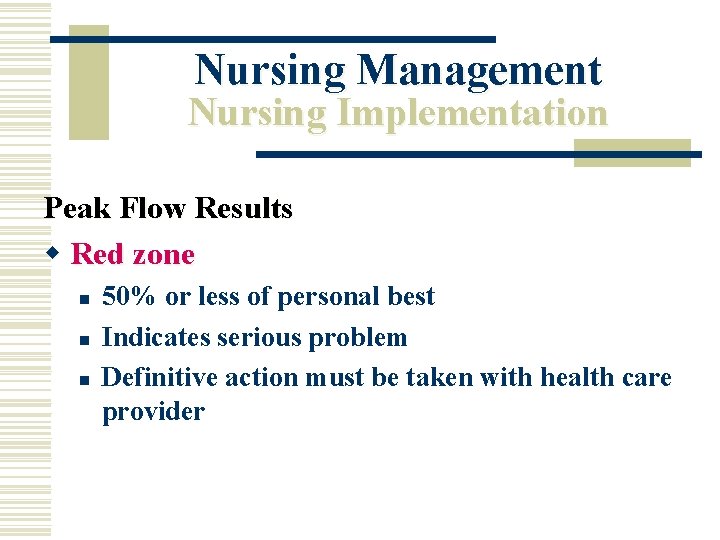 Nursing Management Nursing Implementation Peak Flow Results w Red zone n n n 50%