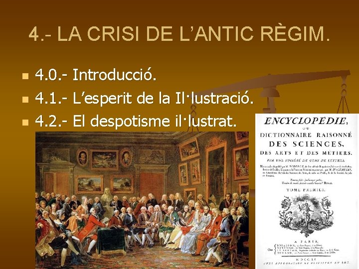 4. - LA CRISI DE L’ANTIC RÈGIM. n n n 4. 0. - Introducció.