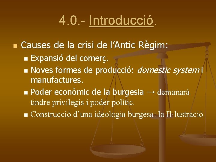 4. 0. - Introducció. n Causes de la crisi de l’Antic Règim: Expansió del