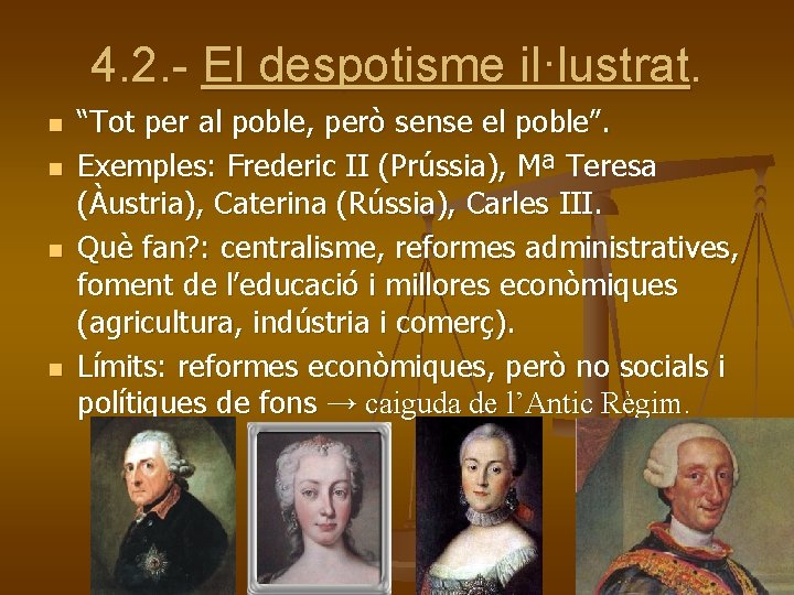 4. 2. - El despotisme il·lustrat. n n “Tot per al poble, però sense