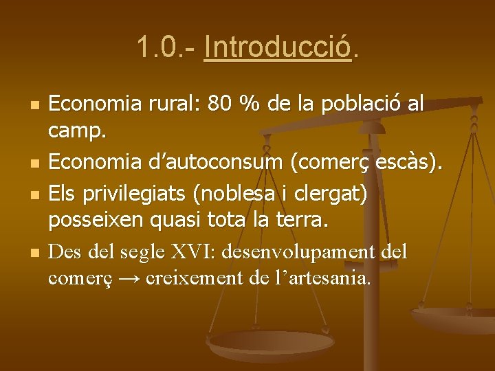 1. 0. - Introducció. n n Economia rural: 80 % de la població al