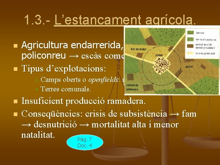 1. 3. - L’estancament agrícola. n n Agricultura endarrerida, de subsistència i policonreu →