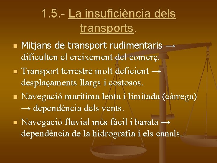 1. 5. - La insuficiència dels transports. n n Mitjans de transport rudimentaris →