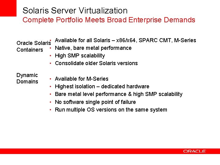 Solaris Server Virtualization Complete Portfolio Meets Broad Enterprise Demands • Oracle Solaris Containers •