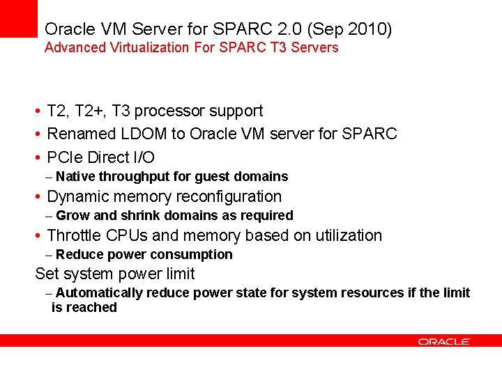 Oracle VM Server for SPARC 2. 0 (Sep 2010) Advanced Virtualization For SPARC T