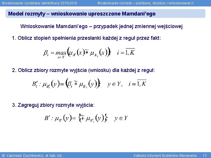 Modelowanie i podstawy identyfikacji 2015/2016 Modelowanie rozmyte – podstawy, struktury i wnioskowanie II Model