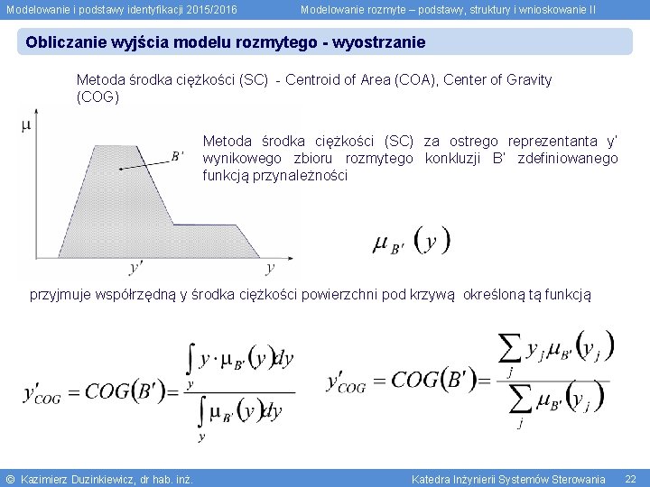 Modelowanie i podstawy identyfikacji 2015/2016 Modelowanie rozmyte – podstawy, struktury i wnioskowanie II Obliczanie