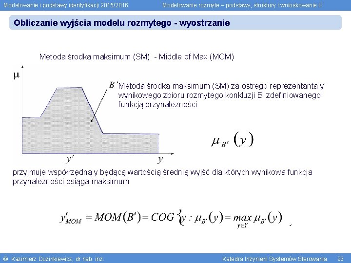 Modelowanie i podstawy identyfikacji 2015/2016 Modelowanie rozmyte – podstawy, struktury i wnioskowanie II Obliczanie