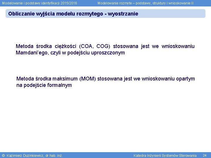 Modelowanie i podstawy identyfikacji 2015/2016 Modelowanie rozmyte – podstawy, struktury i wnioskowanie II Obliczanie