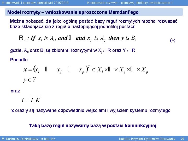 Modelowanie i podstawy identyfikacji 2015/2016 Modelowanie rozmyte – podstawy, struktury i wnioskowanie II Model