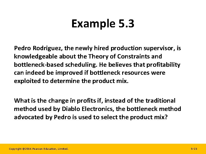 Example 5. 3 Pedro Rodriguez, the newly hired production supervisor, is knowledgeable about the Example 5. 3 Pedro Rodriguez, the newly hired production supervisor, is knowledgeable about the