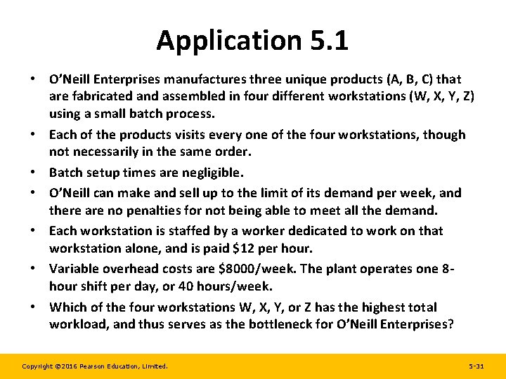 Application 5. 1 • O’Neill Enterprises manufactures three unique products (A, B, C) that Application 5. 1 • O’Neill Enterprises manufactures three unique products (A, B, C) that