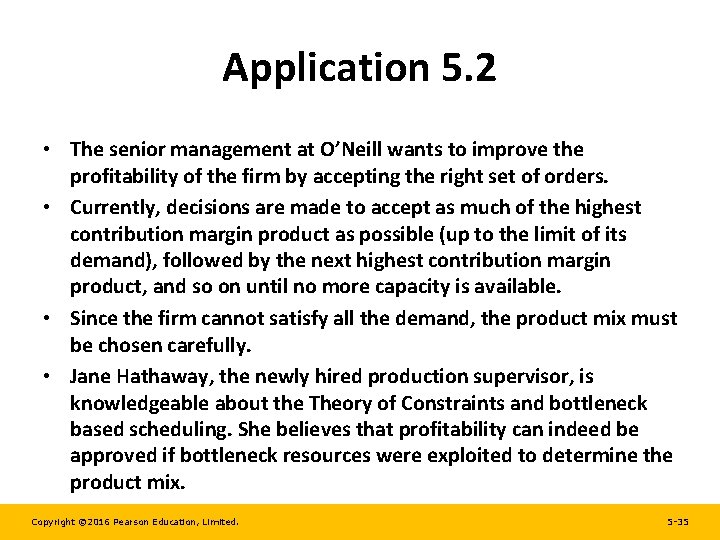Application 5. 2 • The senior management at O’Neill wants to improve the profitability Application 5. 2 • The senior management at O’Neill wants to improve the profitability