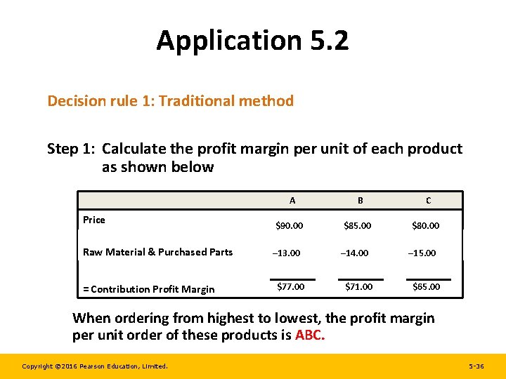 Application 5. 2 Decision rule 1: Traditional method Step 1: Calculate the profit margin Application 5. 2 Decision rule 1: Traditional method Step 1: Calculate the profit margin