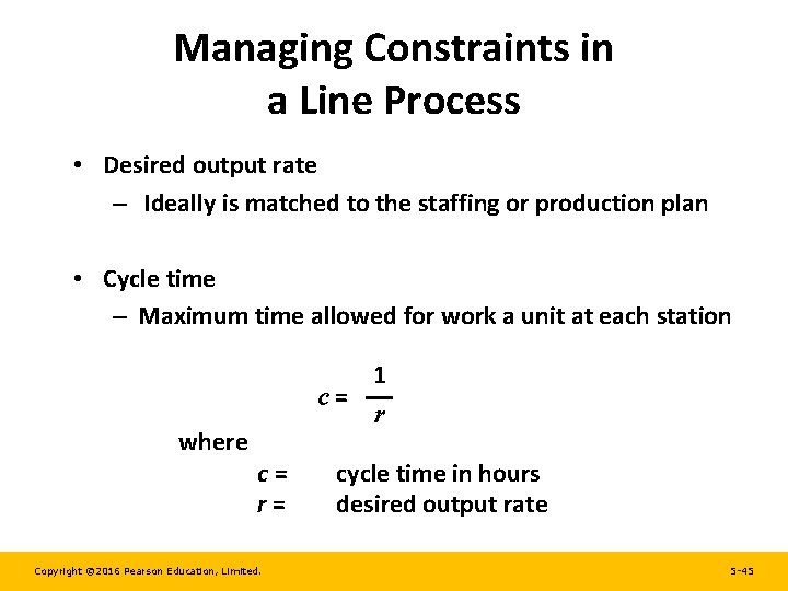 Managing Constraints in a Line Process • Desired output rate – Ideally is matched Managing Constraints in a Line Process • Desired output rate – Ideally is matched