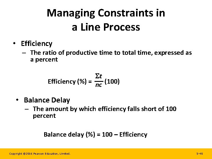 Managing Constraints in a Line Process • Efficiency – The ratio of productive time Managing Constraints in a Line Process • Efficiency – The ratio of productive time