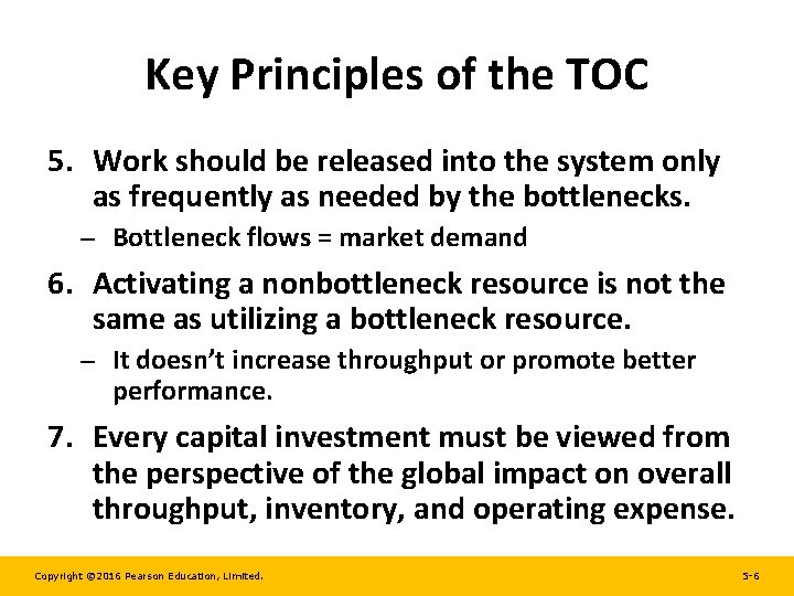 Key Principles of the TOC 5. Work should be released into the system only Key Principles of the TOC 5. Work should be released into the system only