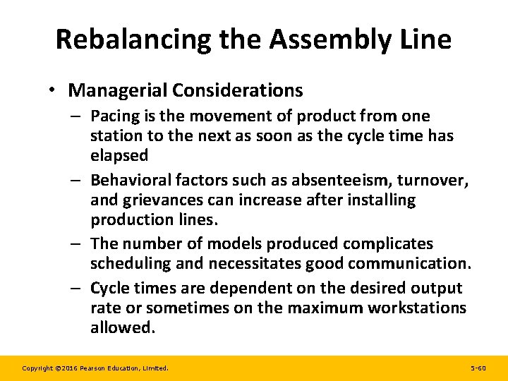 Rebalancing the Assembly Line • Managerial Considerations – Pacing is the movement of product Rebalancing the Assembly Line • Managerial Considerations – Pacing is the movement of product