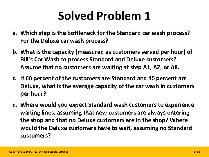 Solved Problem 1 a. Which step is the bottleneck for the Standard car wash Solved Problem 1 a. Which step is the bottleneck for the Standard car wash