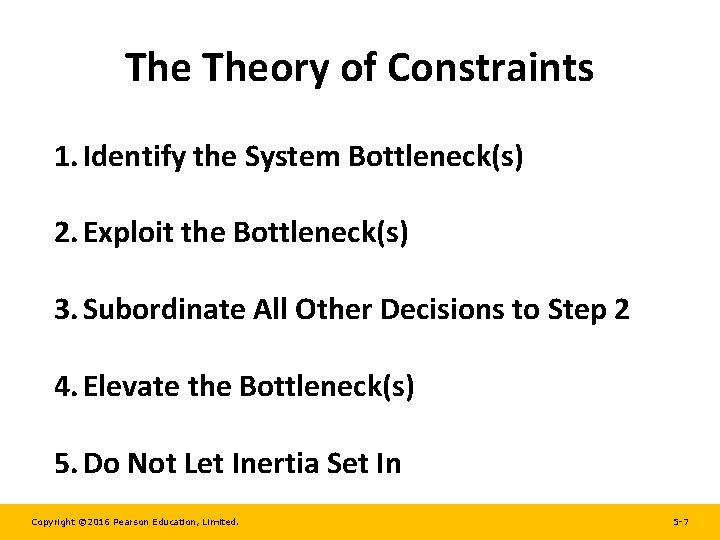 The Theory of Constraints 1. Identify the System Bottleneck(s) 2. Exploit the Bottleneck(s) 3. The Theory of Constraints 1. Identify the System Bottleneck(s) 2. Exploit the Bottleneck(s) 3.