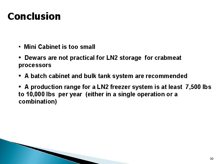 Conclusion • Mini Cabinet is too small • Dewars are not practical for LN