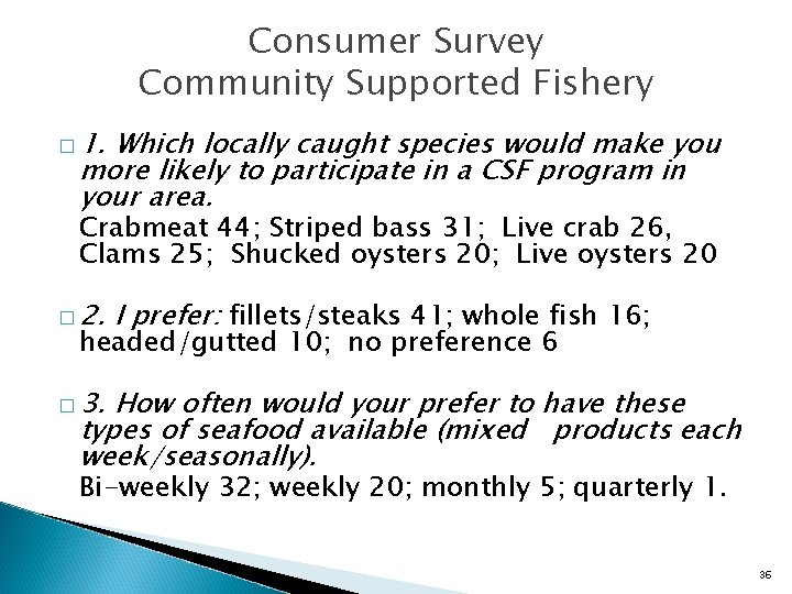 Consumer Survey Community Supported Fishery � 1. Which locally caught species would make you