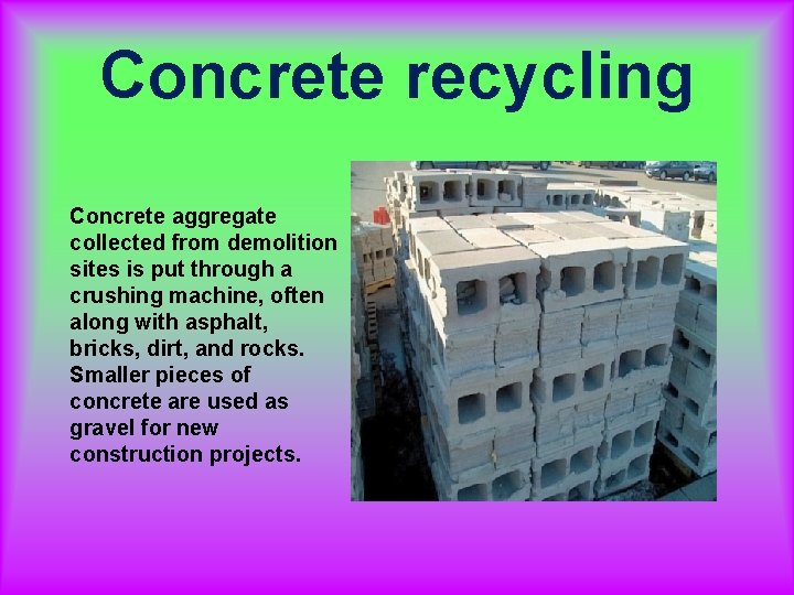 Concrete recycling Concrete aggregate collected from demolition sites is put through a crushing machine, Concrete recycling Concrete aggregate collected from demolition sites is put through a crushing machine,