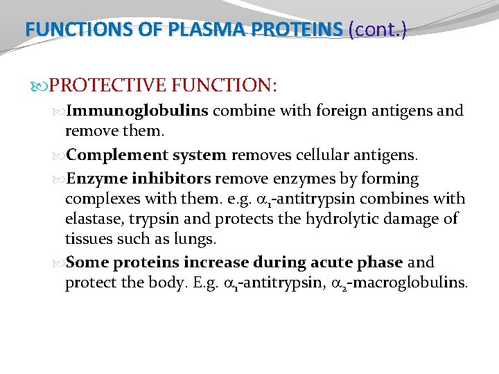 FUNCTIONS OF PLASMA PROTEINS (cont. ) (cont. PROTECTIVE FUNCTION: Immunoglobulins combine with foreign antigens FUNCTIONS OF PLASMA PROTEINS (cont. ) (cont. PROTECTIVE FUNCTION: Immunoglobulins combine with foreign antigens