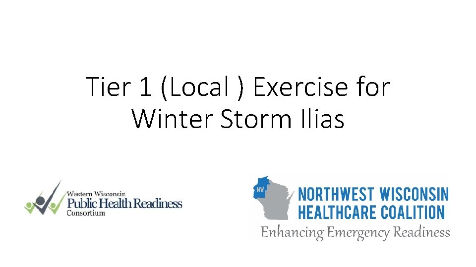 Tier 1 (Local ) Exercise for Winter Storm Ilias 