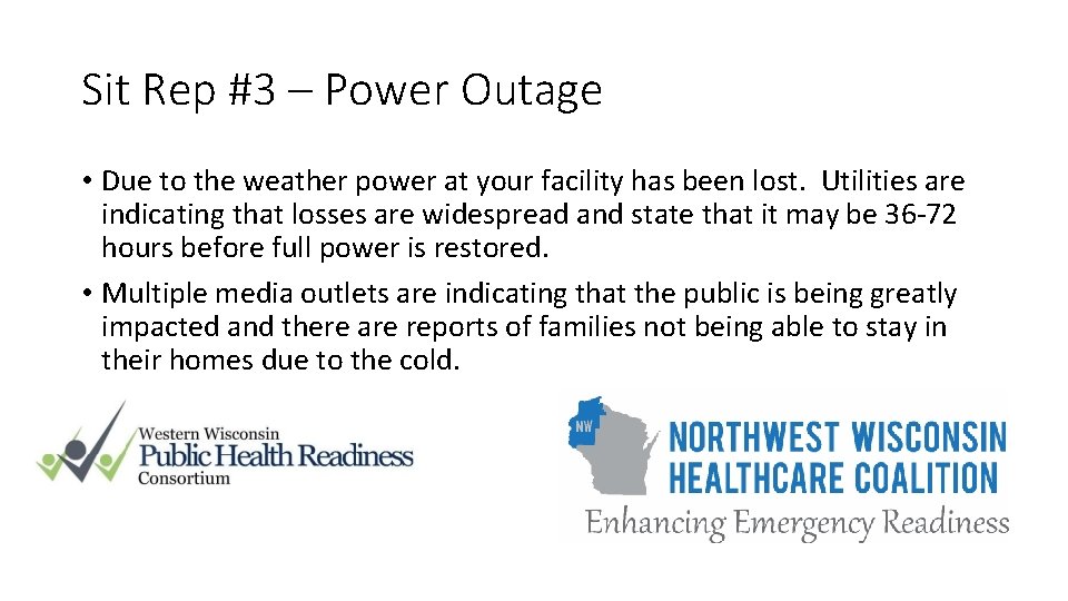 Sit Rep #3 – Power Outage • Due to the weather power at your