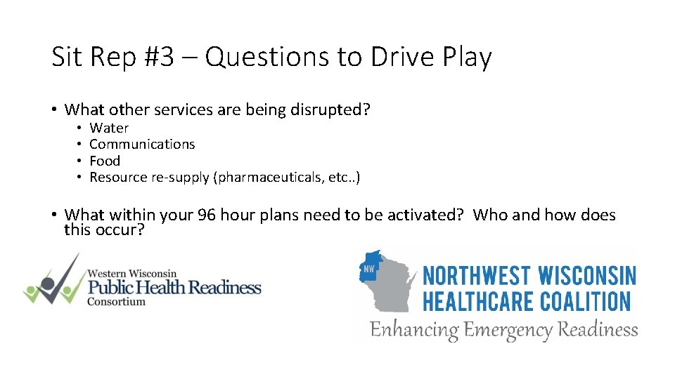 Sit Rep #3 – Questions to Drive Play • What other services are being