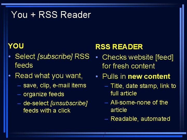 You + RSS Reader YOU RSS READER • Select [subscribe] RSS • Checks website