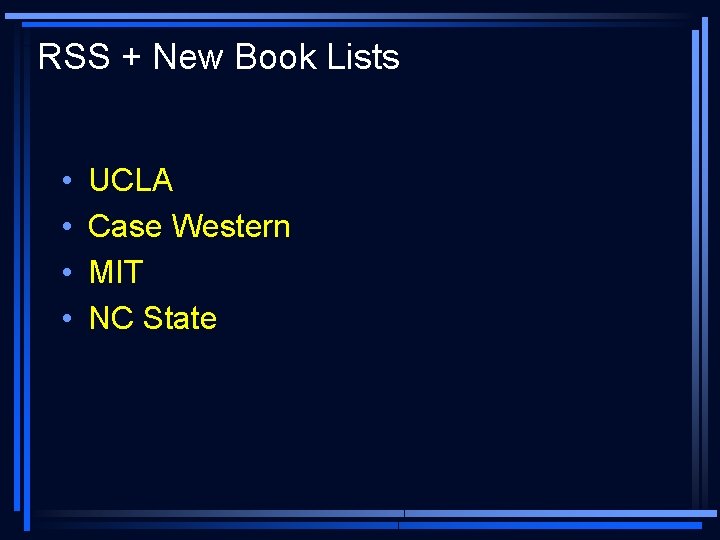 RSS + New Book Lists • • UCLA Case Western MIT NC State 