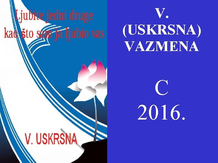 NEDJELJA DOBROG PASTIRA V. (USKRSNA) VAZMENA C 2016. 