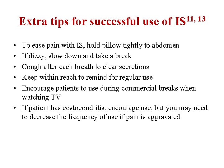 Extra tips for successful use of IS 11, 13 • • • To ease