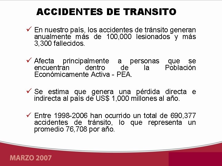 ACCIDENTES DE TRANSITO En nuestro país, los accidentes de tránsito generan anualmente más de