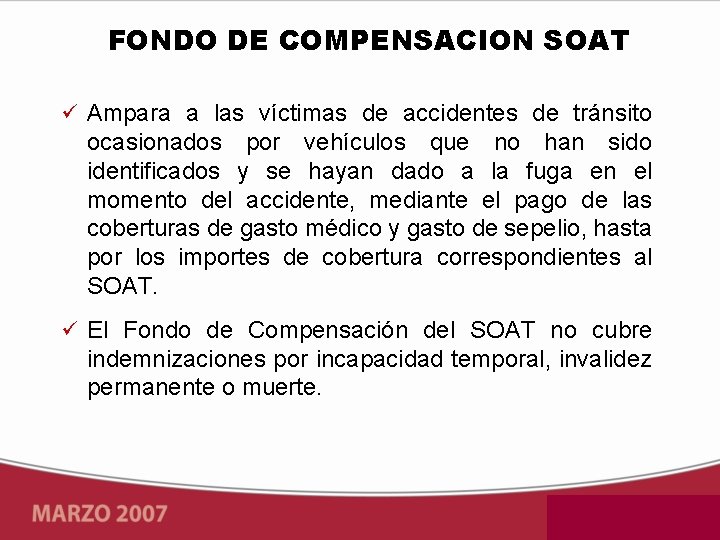 FONDO DE COMPENSACION SOAT Ampara a las víctimas de accidentes de tránsito ocasionados por