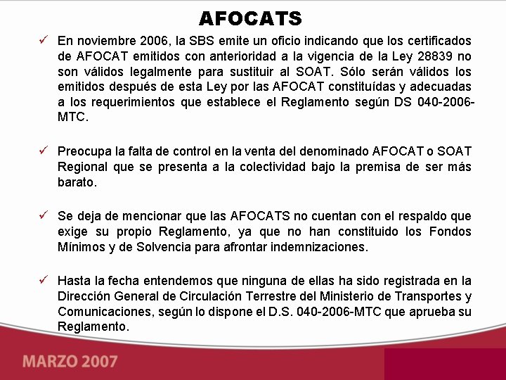 AFOCATS En noviembre 2006, la SBS emite un oficio indicando que los certificados de
