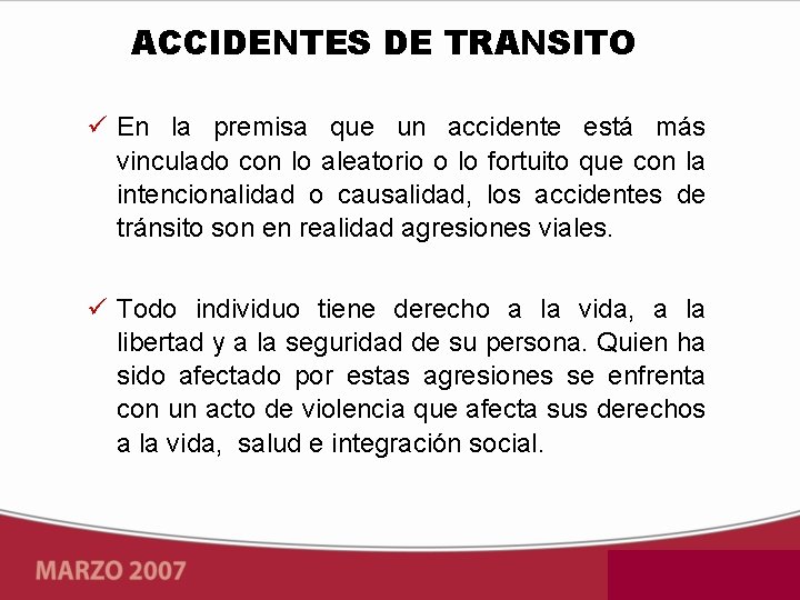 ACCIDENTES DE TRANSITO En la premisa que un accidente está más vinculado con lo
