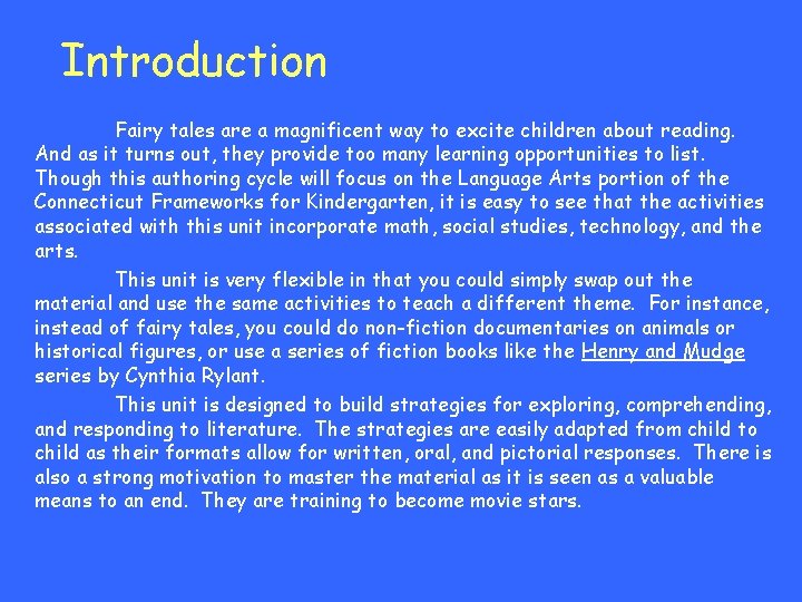 Introduction Fairy tales are a magnificent way to excite children about reading. And as