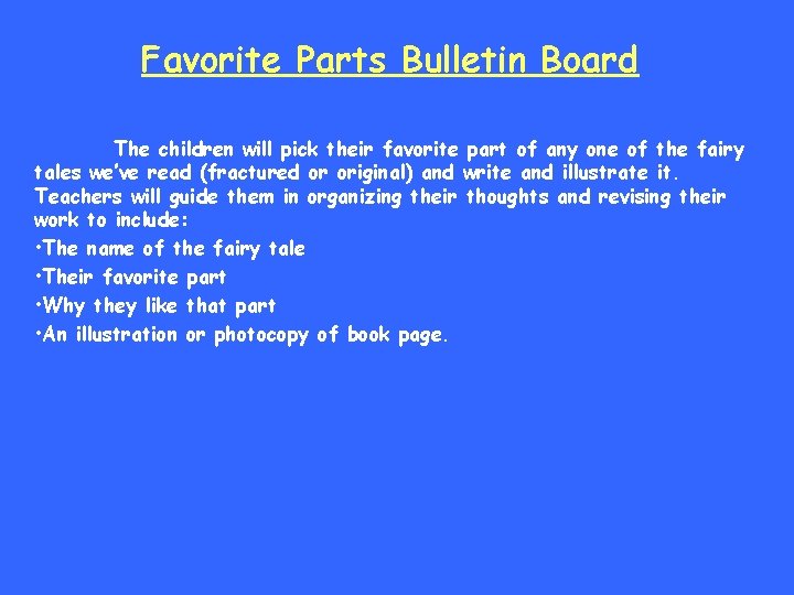 Favorite Parts Bulletin Board The children will pick their favorite part of any one