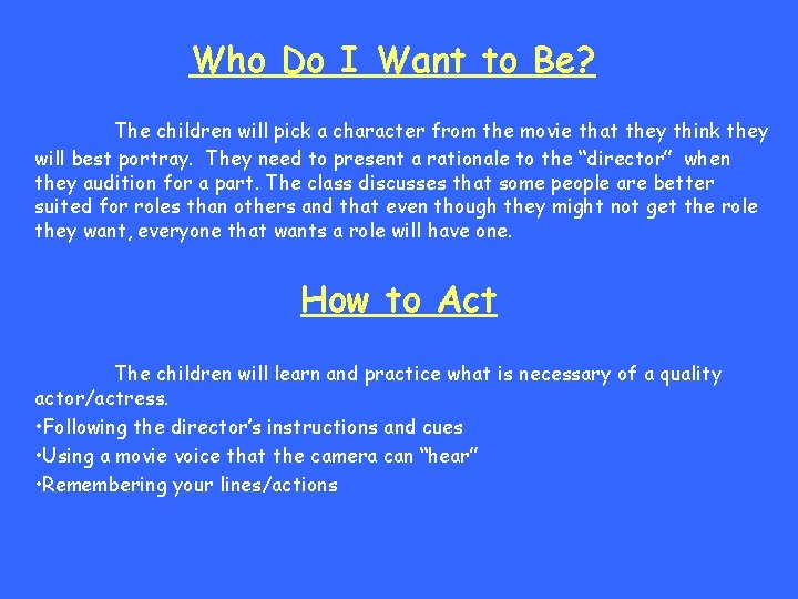 Who Do I Want to Be? The children will pick a character from the