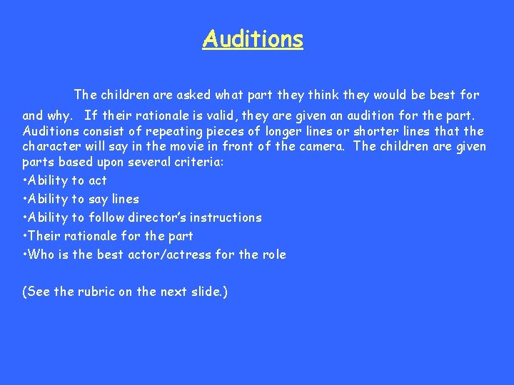 Auditions The children are asked what part they think they would be best for