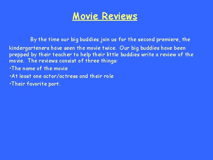 Movie Reviews By the time our big buddies join us for the second premiere,