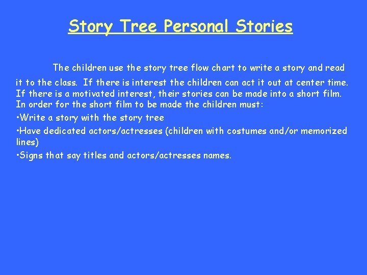 Story Tree Personal Stories The children use the story tree flow chart to write